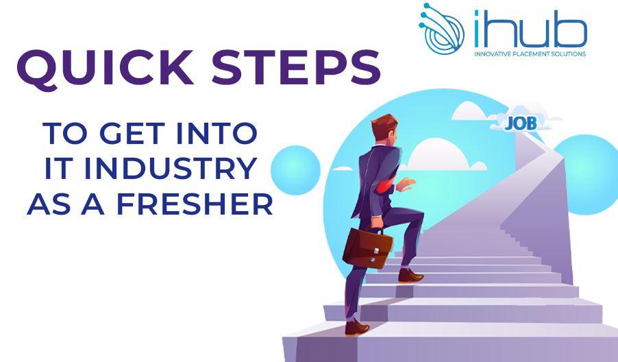 Quick steps to get in to IT industry as fresher
