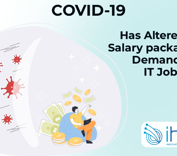 COVID-19 Has Altered the Salary package and Demand of IT Jobs