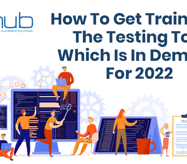 How To Get Trained In The Testing Tool Which Is In Demand For 2022